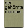 Der gehörnte Marquis door Jean Teulé