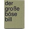 Der große böse Bill door Ole Könnecke