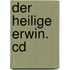 Der Heilige Erwin. Cd