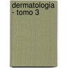Dermatologia - Tomo 3 door Thomas B. Fitzpatrick