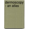 Dermoscopy - An Atlas door Scott W. Menzies