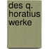 Des Q. Horatius Werke