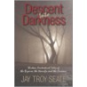 Descent Into Darkness door Jay Troy Seate