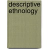 Descriptive Ethnology door Robert Gordon Latham