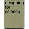 Designing For Science door Onbekend