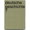 Deutsche Geschichte 7 door Herbert Rosendorfer