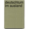 Deutschtum Im Ausland by Hermann Weck
