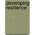 Developing Resilience