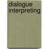 Dialogue Interpreting door Onbekend