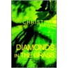 Diamonds in the Grass door Christine Paul