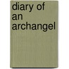 Diary of an Archangel door Cole Rheal
