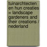 Tuinarchtecten en hun creaties = Landscape gardeners and their creations / Nederland
