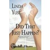 Did That Just Happen? door Linda Yust