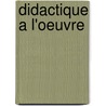 Didactique A L'Oeuvre by Janet M. Paterson