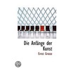 Die Anfange Der Kunst door Ernst Grosse