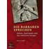 Die Barbaren sprechen