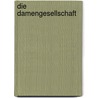 Die Damengesellschaft by Thomas Mann