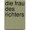 Die Frau des Richters door Arthur Schnitzler