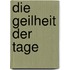 Die Geilheit der Tage