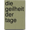 Die Geilheit der Tage door Helmuth Schönauer