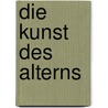 Die Kunst des Alterns by Fritz Riemann