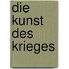 Die Kunst des Krieges by Th Cent.B.C. Sunzi