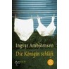 Die Königin schläft by Ingvar Ambjornsen