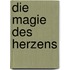Die Magie des Herzens
