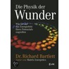 Die Physik der Wunder by Richard Bartlett