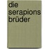 Die Serapions Brüder