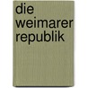 Die Weimarer Republik door Detlef Lehnert