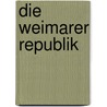 Die Weimarer Republik door Horst Möller