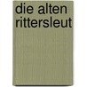 Die alten Rittersleut door Karl Valentin