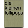 Die kleinen LolliPops door Wilfried Metze