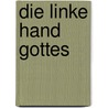 Die linke Hand Gottes by Paul Hoffman