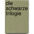 Die schwarze Trilogie