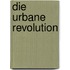 Die urbane Revolution