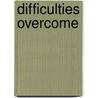 Difficulties Overcome door Cecilia Lucy Brightwell