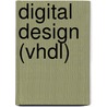 Digital Design (Vhdl) door Peter J. Ashenden