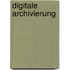 Digitale Archivierung