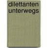 Dilettanten unterwegs by Sibylle Hamann