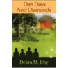Dim Days and Diamonds door Debra M. Irby