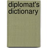 Diplomat's Dictionary by Jr. Freeman Chas.W.