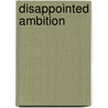 Disappointed Ambition door Disappointed Ambition