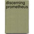 Discerning Prometheus