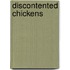 Discontented Chickens