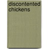 Discontented Chickens by Gockel