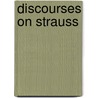 Discourses on Strauss door Kim A. Sorensen