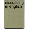 Discussing in English door Heinz-Otto Hohmann