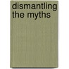 Dismantling the Myths door Frank Moore
